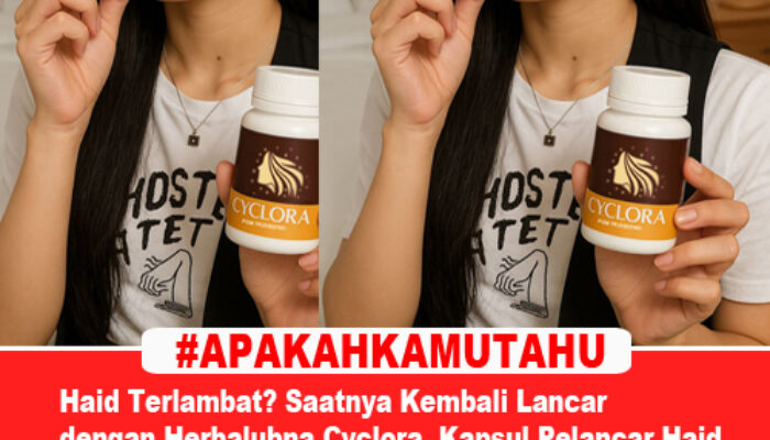 Apakah Kamu Tahu: Obat Pelancar Haid Cyclora itu Bagus !!!